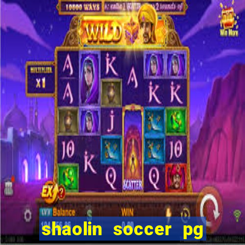 shaolin soccer pg soft demo